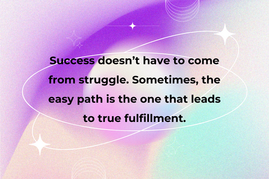Brilliant authenticity Success doesn’t have to come from struggle