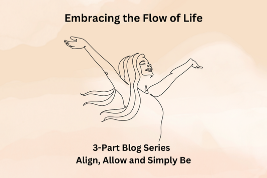 Part 2: Allow – Embracing the Flow of Life