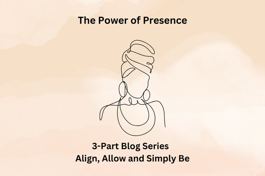 Part 3: Simply Be – The Power of Presence