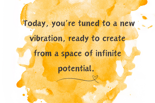 Embracing a New Vibration: Creating from a Space of Infinite Potential