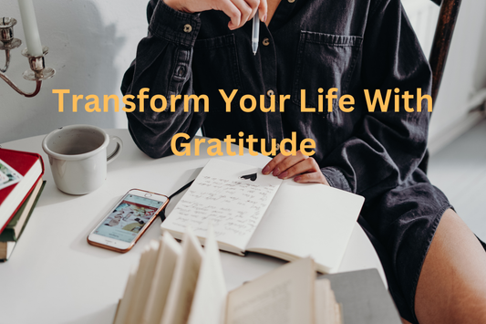 The Power of Gratitude: How This Simple Practice Can Transform Your Life