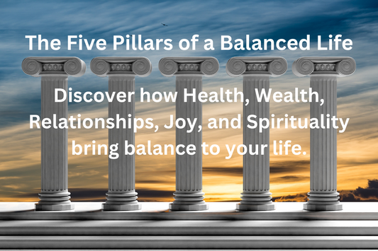 The Five Pillars of a Balanced Life