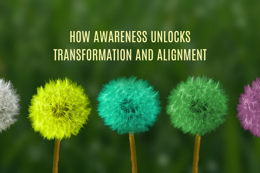 How Awareness Unlocks Transformation and Alignment