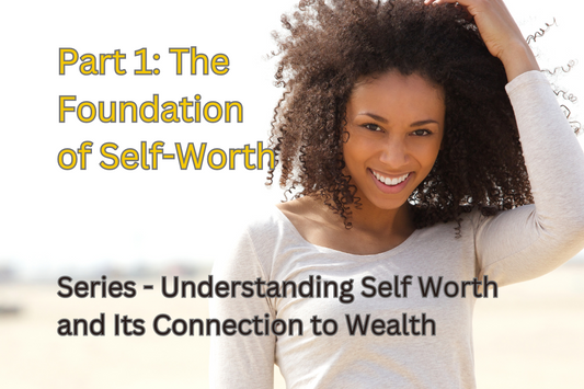 Part 1: The Foundation of Self-Worth Understanding Self-Worth and Its Connection to Wealth Series Confident Woman