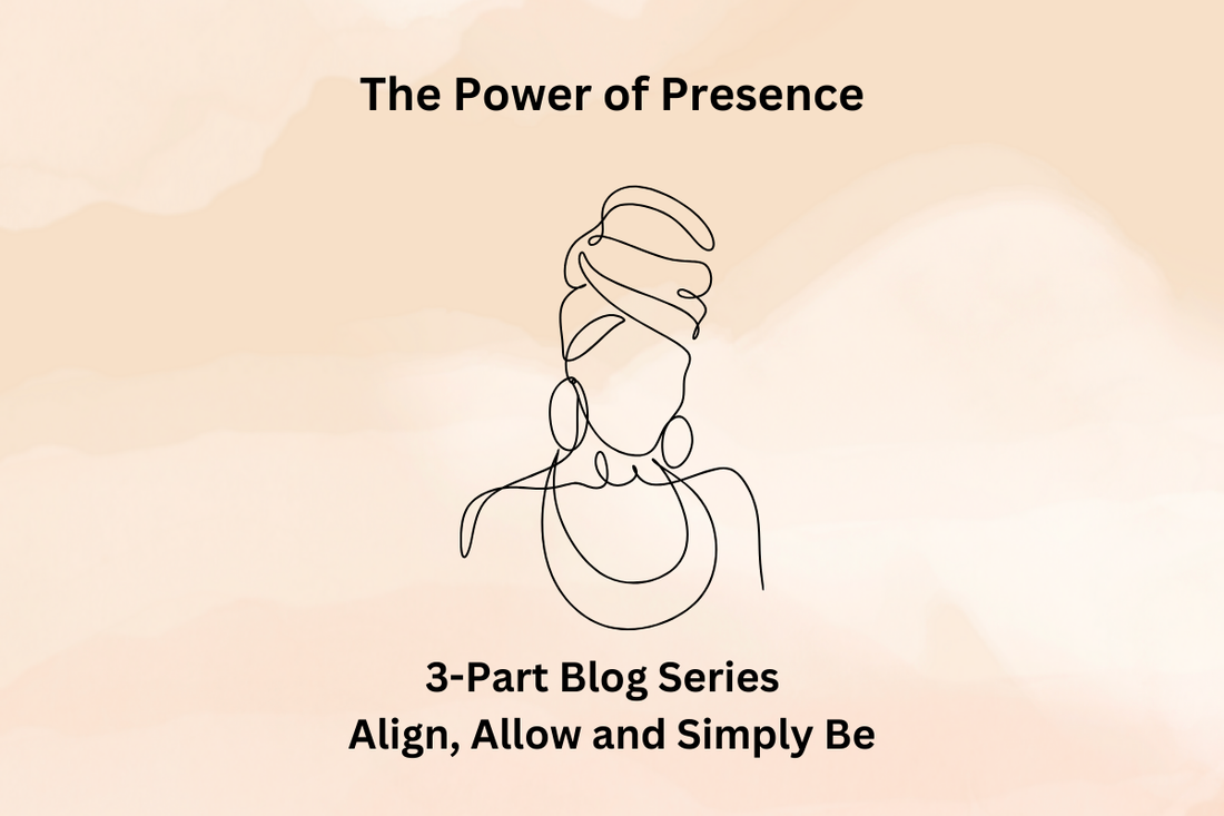 Part 3: Simply Be – The Power of Presence