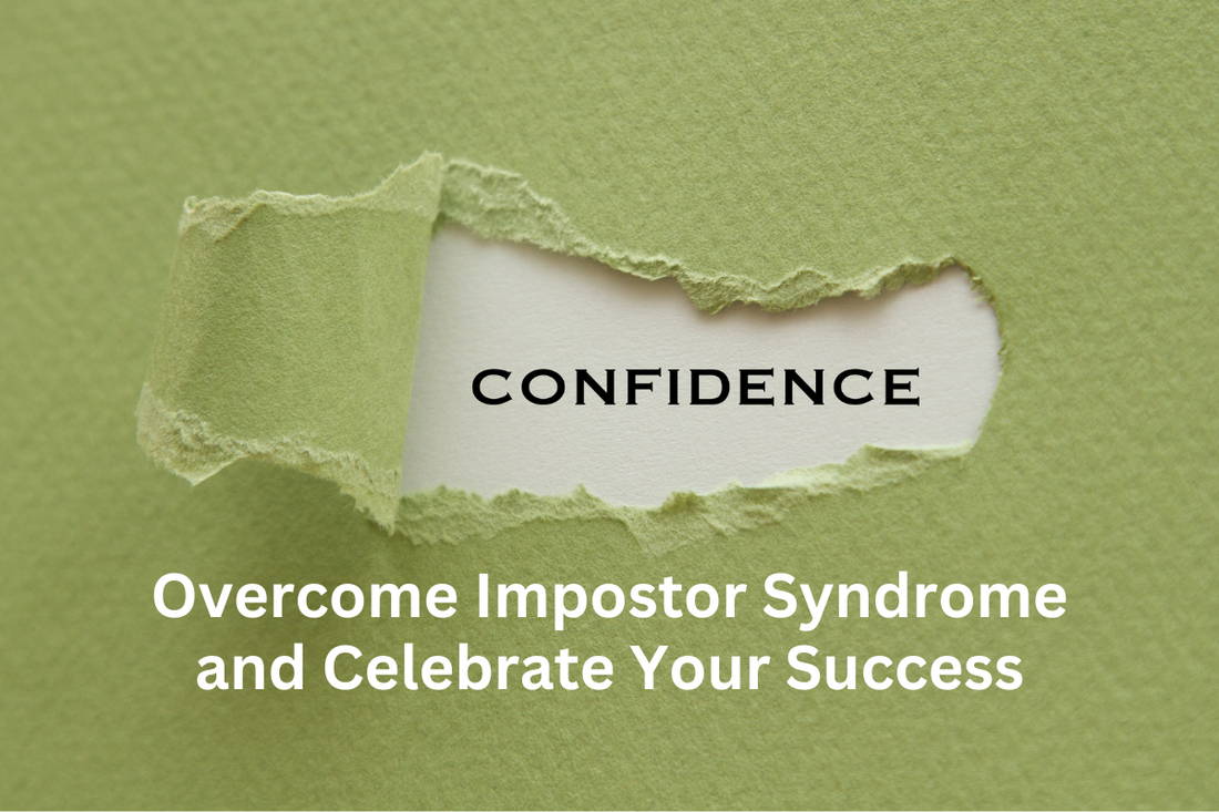 Reclaim Your Confidence: Overcome Impostor Syndrome and Celebrate Your Success