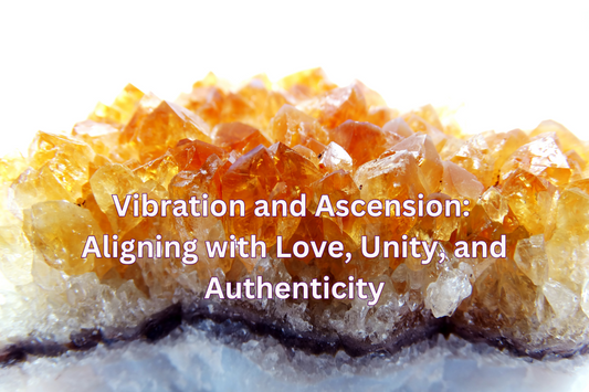 Vibration and Ascension: Aligning with Love, Unity, and Authenticity