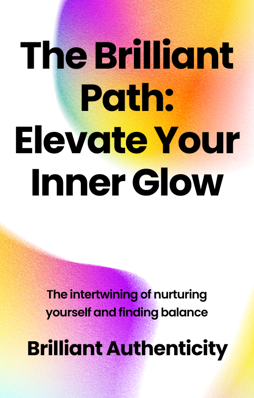 The Brilliant Path: Ignite Your Inner Light – A Guide to Living Fully and Feeling Good